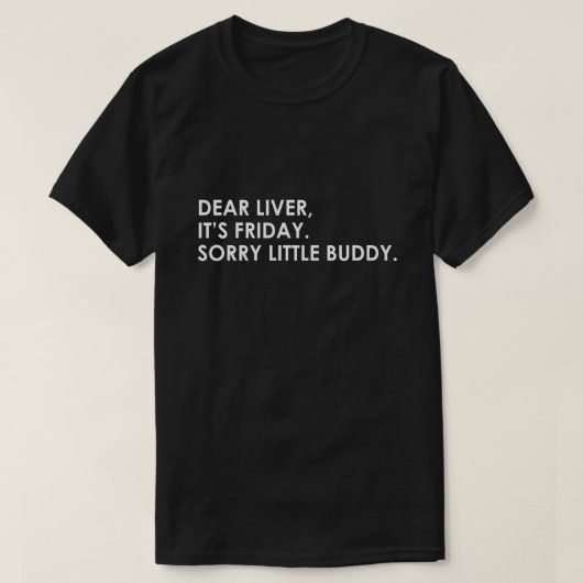 T-SHIRT CHER FOIE, C'EST VENDREDI. DÉSOLÉ PETIT BOUDDY (Design devant)