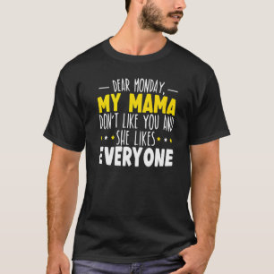 T-shirt Cher lundi Ma maman ne t'aime pas et elle aime E