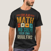 T-shirt Cher Math Augmente Et Résoudre Vos Propres Problèm (Devant)
