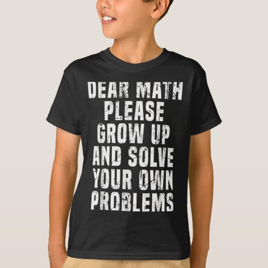 T-shirt Cher Math Grandir Et Résoudre Vos Propres Problème (Devant)