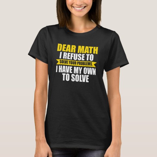T-shirt cher maths je refuse de résoudre tes problèmes mat (Devant)
