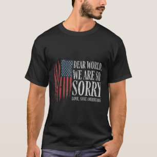 T-shirt Cher Monde Nous Sommes Tellement Désolés Amour San