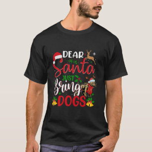 T-shirt Cher Père Noël Apporte juste des chiens Noël Noël