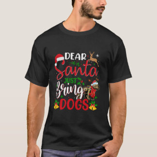T-shirt Cher Père Noël Apporte juste des chiens Noël Noël 