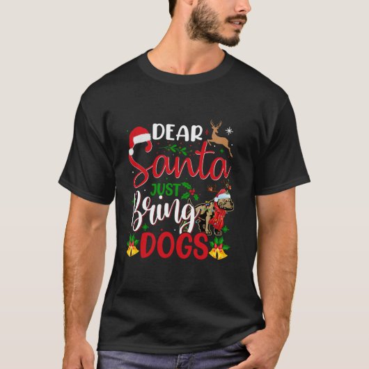 T-shirt Cher Père Noël Apporte juste des chiens Noël Noël (Devant)