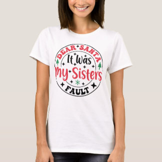 T-shirt Cher Père Noël C'était La Faute De Ma Soeur T-Shir
