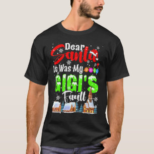 T-shirt Cher Père Noël, c'était la faute de mon Gigi Père