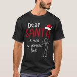 T-shirt Cher Père Noël C'Était Ma Faute Parents Noël Naug<br><div class="desc">Cher Père Noël C'Était Ma Faute De Parents Noël Naughty</div>