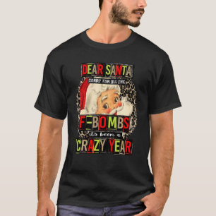 T-shirt Cher Père Noël Désolé pour toutes les bombes F Ça