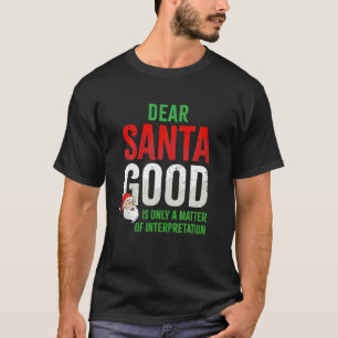 T-shirt Cher Père Noël Good n'est qu'une question d'interp