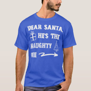 T-shirt Cher Père Noël Hes the Naughty One 1