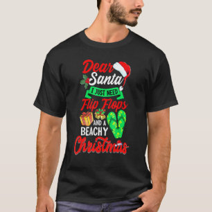 T-shirt Cher Père Noël, Il Faut Juste Des Flip Flops Et Un