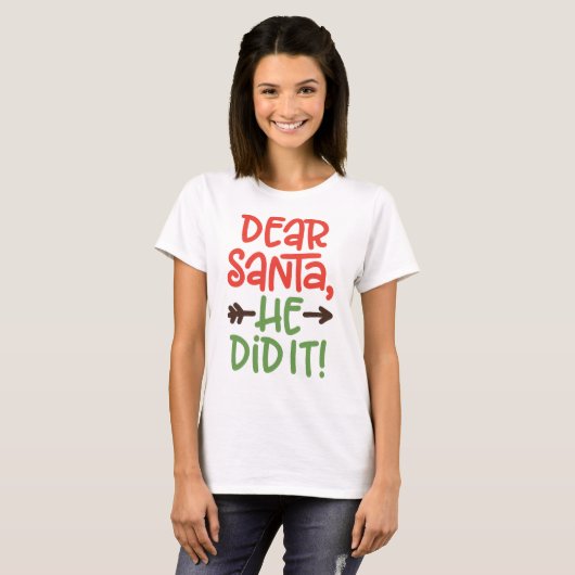 T-shirt Cher Père Noël, Il L'A Fait Noël (Devant entier)