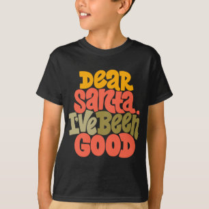T-shirt Cher Père Noël J Ai Été Sage Design T Shirt