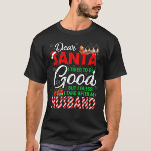 T-shirt Cher Père Noël, J'Ai Essayé D'Être Bon, Mais J'Ai