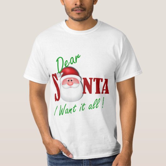 T-shirt Cher Père Noël, je veux tout ! (Devant)