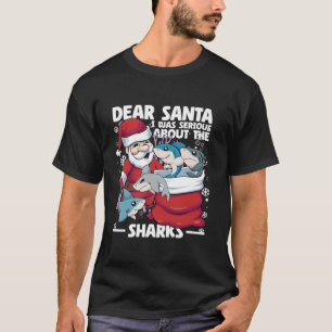 T-shirt Cher Père Noël, J'Étais Sérieux À Propos Des Requi