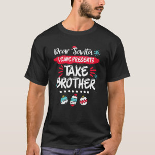 T-shirt Cher Père Noël Leave présente prendre frère Funny 