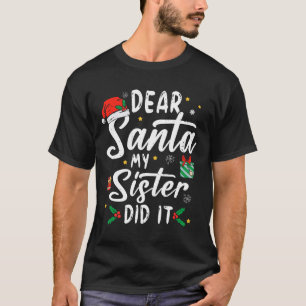 T-shirt Cher Père Noël Ma Soeur L'a Fait Filles Garçons En