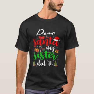 T-shirt Cher Père Noël Ma Soeur L'A Fait Père Noël Christm