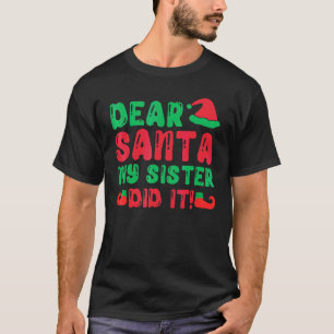 T-shirt Cher Père Noël Ma Soeur L'a Fait Pyjama De Noël 3