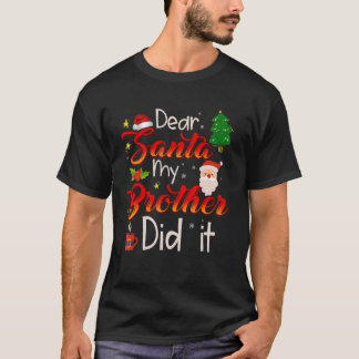 T-shirt Cher Père Noël, Mon Frère L'A Fait