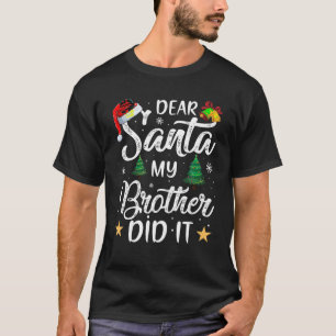 T-shirt Cher Père Noël, Mon Frère L'A Fait