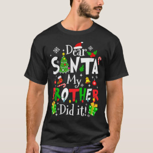 T-shirt Cher Père Noël Mon Frère L'a Fait Drôle Noël Xmas