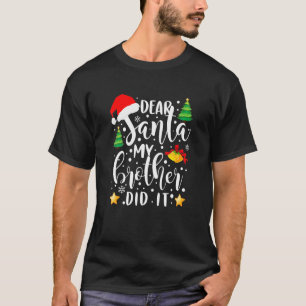 T-shirt Cher Père Noël, Mon Frère L'A Fait Pajama De Noël