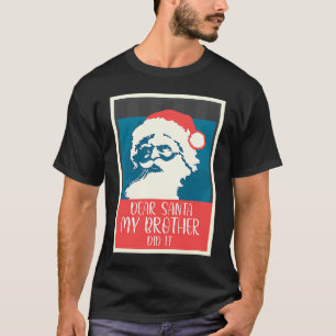 T-shirt Cher Père Noël, Mon Frère L'A Fait Pop En Disant N