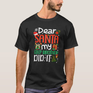 T-shirt Cher Père Noël, Mon Frère Stepbrother L'A Fait Drô