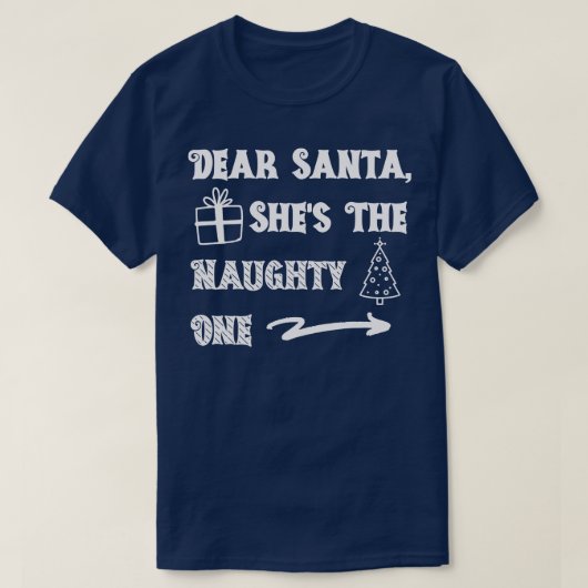 T-shirt Cher Père Noël Shes the Naughty One (Design devant)