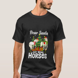 T-shirt Cher Père Noël viens d'apporter des chevaux pour N