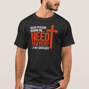 T-shirt Cher Personne Derrière Moi Besoin De Prière Tapez