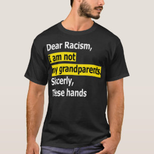 T-shirt Cher racisme Je ne suis pas mes grands-parents Pre