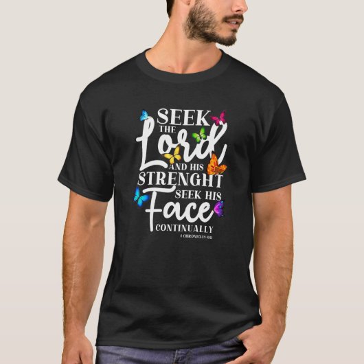 T-shirt Cherchez Le Seigneur Et Sa Force Papillon Art Reli (Devant)
