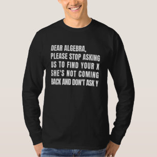 T-shirt Chère Algebra S'Il Vous Plaît Arrêtez De Me Demand