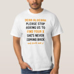 T-shirt Chère algèbre<br><div class="desc">Chère algèbre, arrêtez de nous demander de trouver votre X, elle ne reviendra jamais et ne demandez pas à Y.</div>