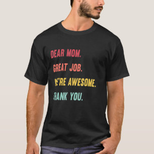 T-shirt Chère maman Excellent travail Nous sommes super Me