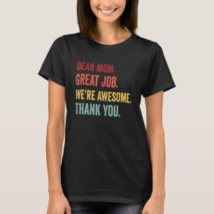 T-shirt Chère maman Grand Travail Nous sommes génial Merci