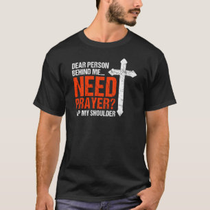 T-shirt Chère Personne Derrière Moi Besoin De Prière Touch