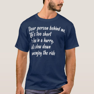 T-shirt Chère personne derrière moi vit trop courte pour ê