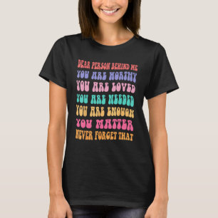 T-shirt Chère Personne Derrière Moi, Vous Êtes Aimés Et As