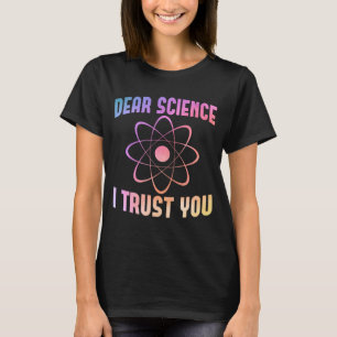 T-shirt Chère science, je vous fais confiance - Science am