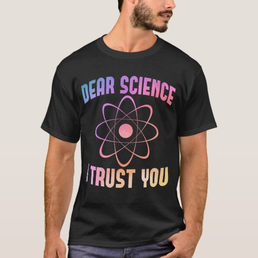 T-shirt Chère science, je vous fais confiance - Science am (Devant)