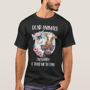 T-shirt Chers animaux, je suis désolé qu'il m'ait pris si