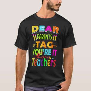 T-shirt Chers parents Tag Vous êtes Ça l'amour Enseignants