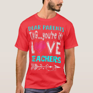 T-shirt Chers parents Tag Vous êtes ça l'amour Professeur