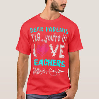 T-shirt Chers parents Tag Vous êtes ça l'amour Professeur 