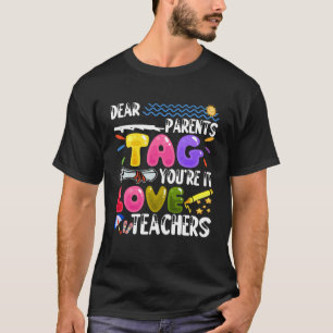 T-shirt Chers Parents Tag You It Dernier Day Of School Tea